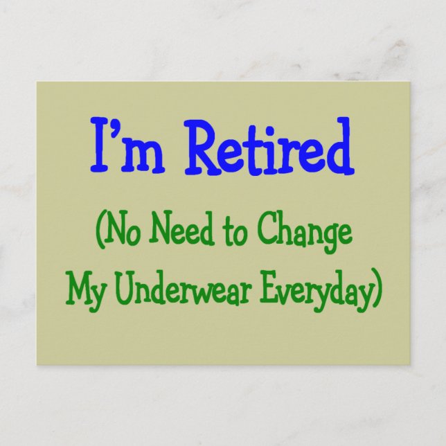 Hilarious Retirement Gifts "No Need to Change" Postcard (Front)