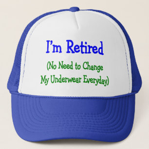 Hilarious Retirement Gifts "No Need to Change" Trucker Hat