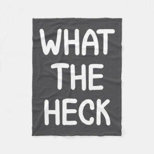 Hilarious Sayings Quotes Ideas Funny, What The Hec Fleece Blanket