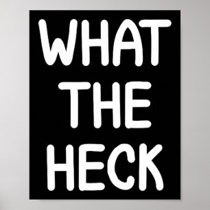 Hilarious Sayings Quotes Ideas Funny, What The Hec Poster