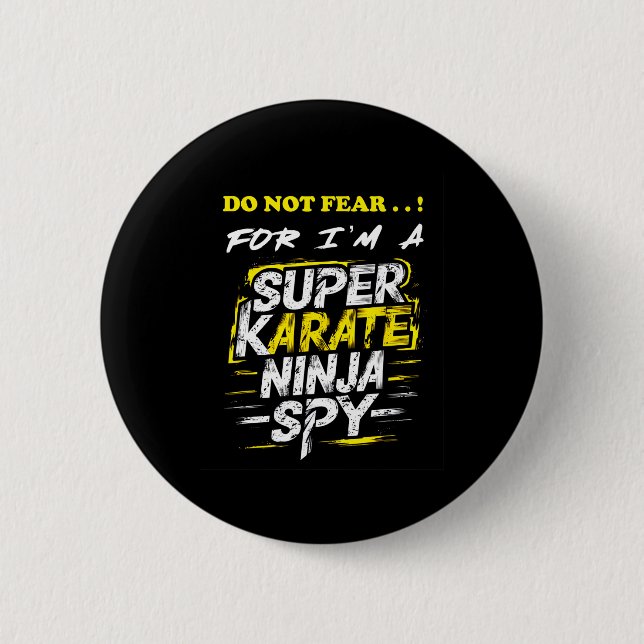 Hilarious Self-deprecating Super Karate Ninja Spy  2 Inch Round Button (Front)