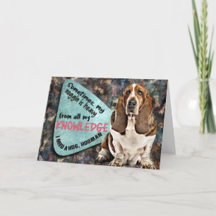 Hilarious thought from your Basset Hound Birthday  Card