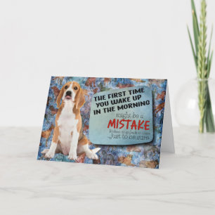Hilarious thought from your Beagle Birthday  Card
