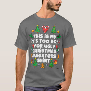 Hilarious Too Hot For Ugly Christmas Sweaters Hol