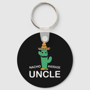 Hilarious Uncle Joke Humour Funny Nacho Average Un Keychain