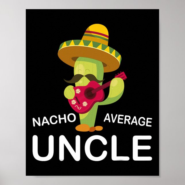 Hilarious Uncle Joke Humour Funny Nacho Average Un Poster (Front)