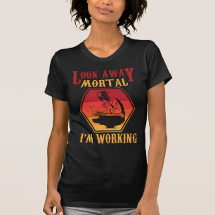 Hilarious Welding Quote Retro Weld Employee Humor T-Shirt