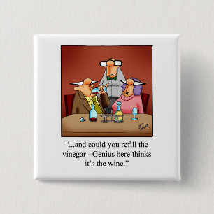 Hilarious Wine Humour Button Gift
