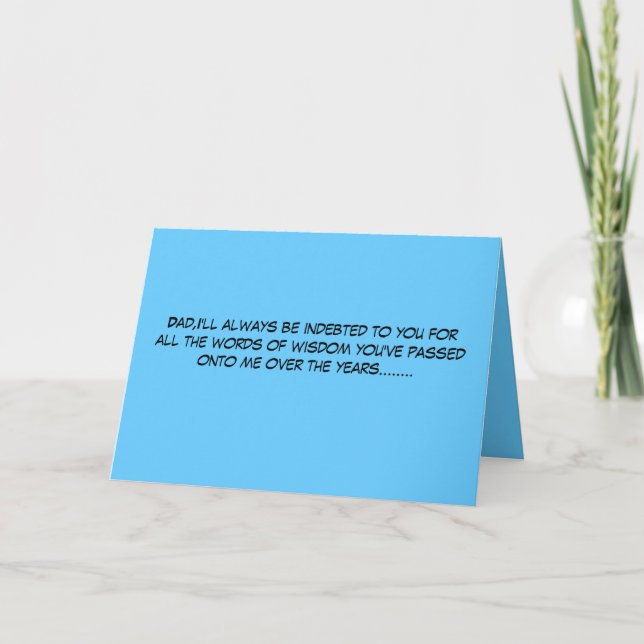 Hilarious words of wisdom Father's Day Card (Front)