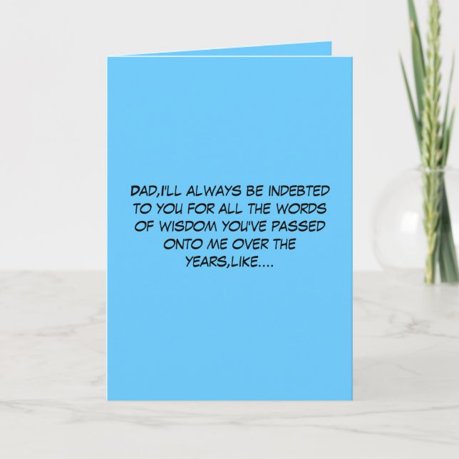Hilarious words of wisdom Father's Day Card (Front)