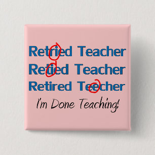 Hilarous Retired Teacher Gifts 2 Inch Square Button