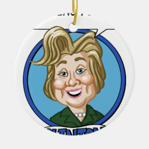 Hilary Clinton Election 2016 Ceramic Ornament