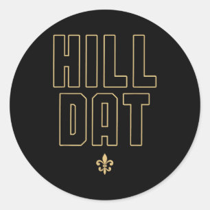 Hill Dat New Orleans Louisiana Everyone Loves New  Classic Round Sticker