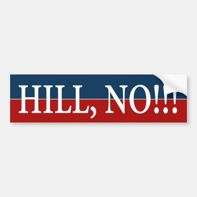 "HILL, NO!" BUMPER STICKER (Front)