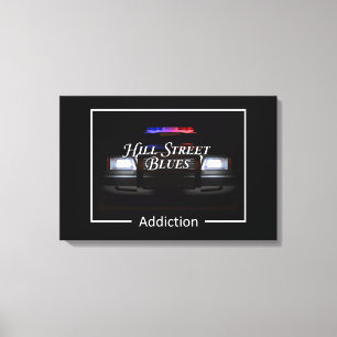 Hill Street Blue Addiction Canvas Print