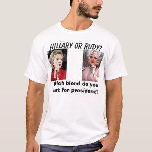 Hillary4, giuliani-drag, Hillary or Rudy?, Whic... T-Shirt