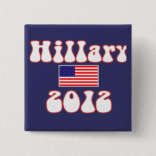 hillary 2012. 2 inch square button (Front)