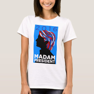 Hillary 2016 : Madame le président - le T-shirt