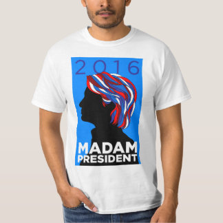 Hillary 2016 : Madame le président - le T-shirt