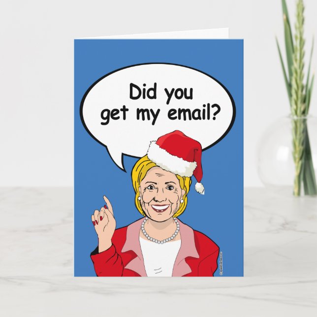 Hillary Christmas Card - Did you get my email -.pn (Front)