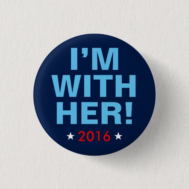 Hillary Clinton 2016: "I'm With Her!" Button (Front)