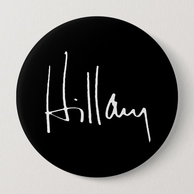 HILLARY CLINTON AUTOGRAPH -.png 4 Inch Round Button (Front)