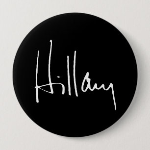 HILLARY CLINTON AUTOGRAPH -.png 4 Inch Round Button