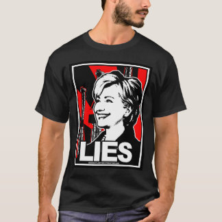 Hillary Clinton: LIES! T-Shirt
