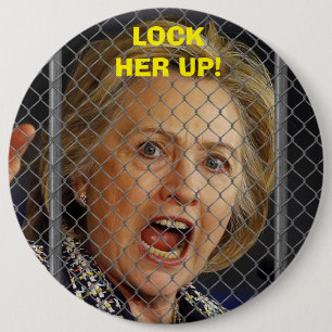 Hillary Clinton - Lock Her Up 6 Inch Round Button