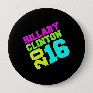 HILLARY CLINTON NEON SWAY.png 4 Inch Round Button
