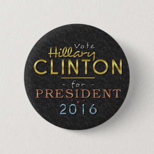 Hillary Clinton President 2016 Gold Black Classy 2 Inch Round Button