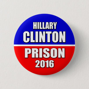 "HILLARY CLINTON PRISON 2016" 2.25-inch 2 Inch Round Button