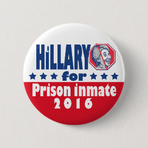 Hillary Clinton Prison Inmate 2016 2 Inch Round Button