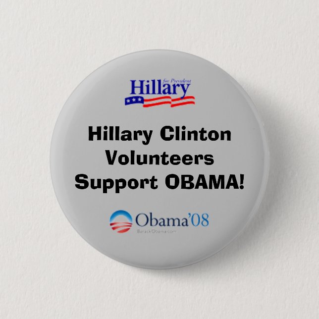 Hillary Clinton Volunteers Support Obama 2 Inch Round Button (Front)
