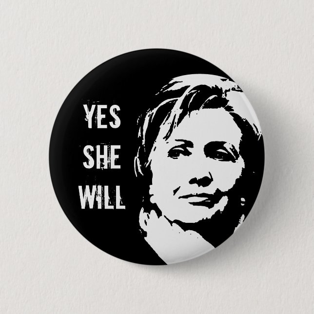 Hillary Clinton: Yes she will Button (Front)