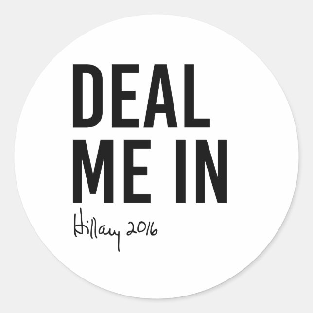 Hillary - Deal Me In - Classic Round Sticker (Front)