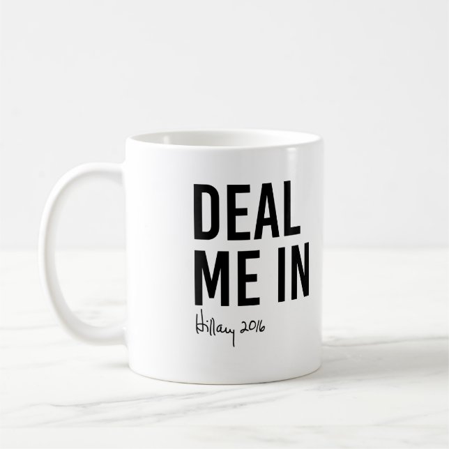Hillary - Deal Me In - Coffee Mug (Left)
