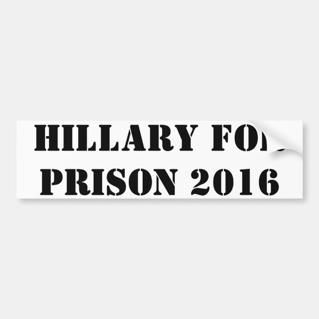 Hillary For Prison 2016 Bumper Sticker (Front)