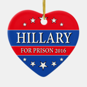 "HILLARY FOR PRISON 2016" CERAMIC ORNAMENT