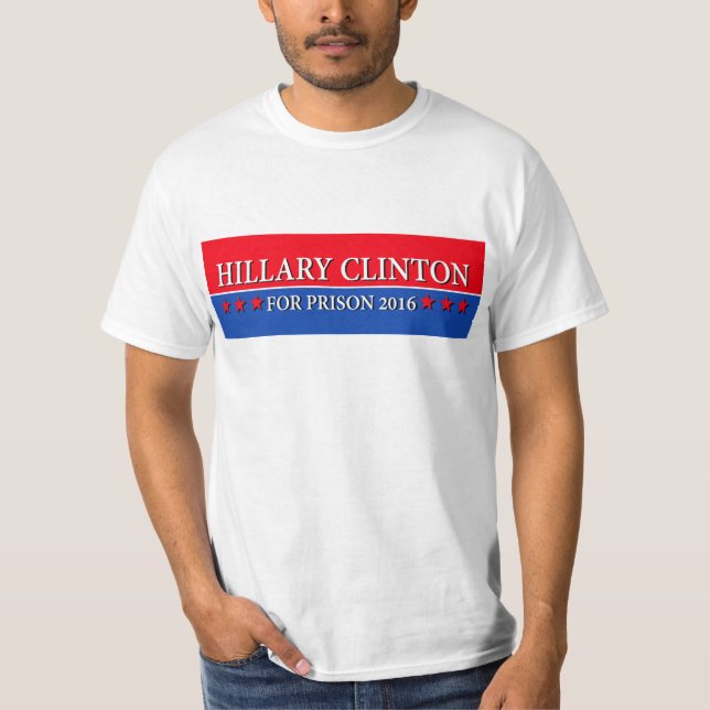 "HILLARY FOR PRISON 2016" T-Shirt (Front)