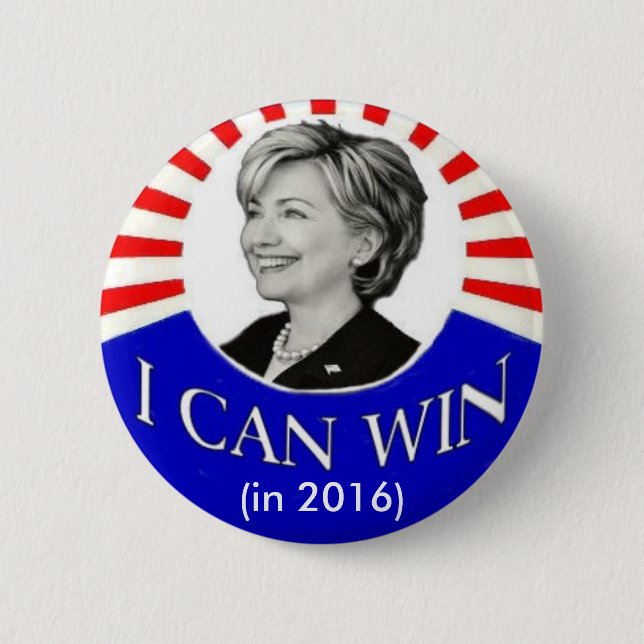 HIllary: I Can Win  (in 2016) Button (Front)
