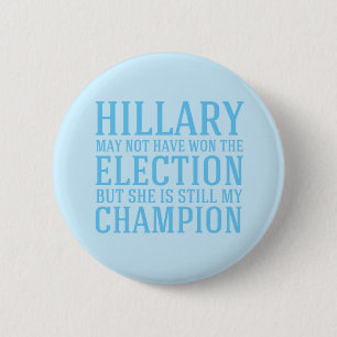 Hillary is Still My Champion 2 Inch Round Button