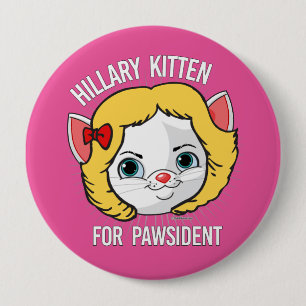 Hillary Kitten for Pawsident 4 Inch Round Button