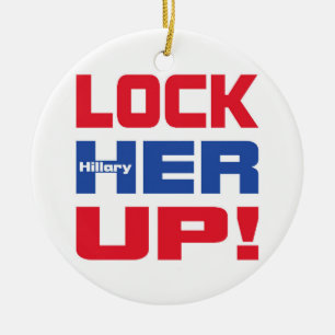 HILLARY LOCK HER UP CERAMIC ORNAMENT