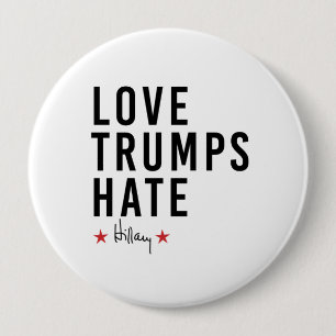 Hillary - Love Trumps Hate - 4 Inch Round Button