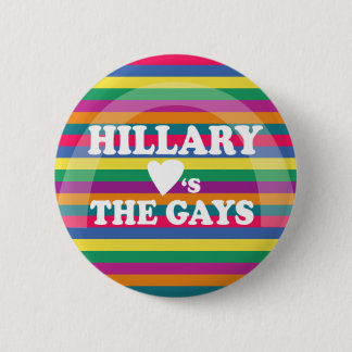 Hillary Loves the Gays 2 Inch Round Button