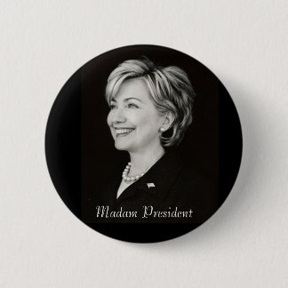 Hillary Madam President Button