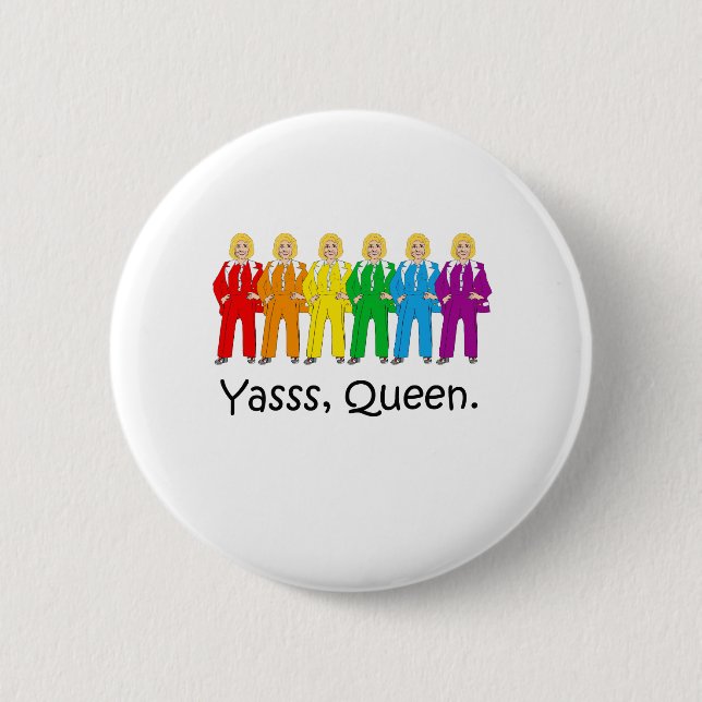 Hillary Pantsuit Pride - Yasss Queen - 2 Inch Round Button (Front)