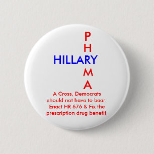 HILLARY, Phrma: A Cross Democrats should not bear. 2 Inch Round Button