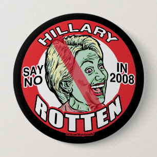 Hillary Rotten Clinton 4 Inch Round Button